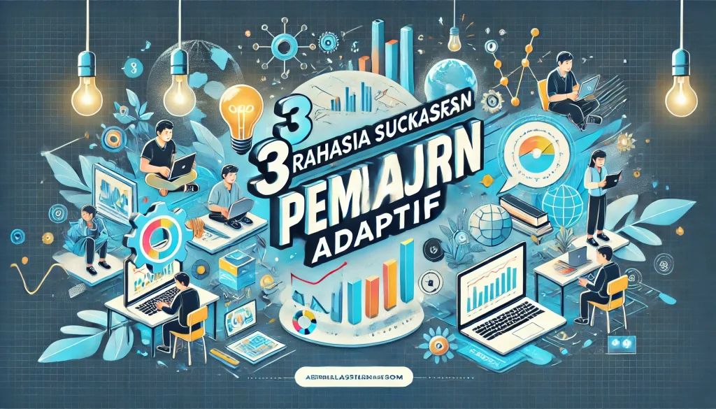 3 Rahasia Sukses Pembelajaran Adaptif