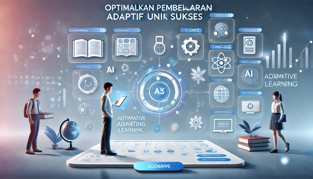 Optimalkan Pembelajaran Adaptif untuk Sukses