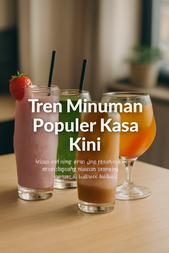 Tren Minuman Populer Masa Kini