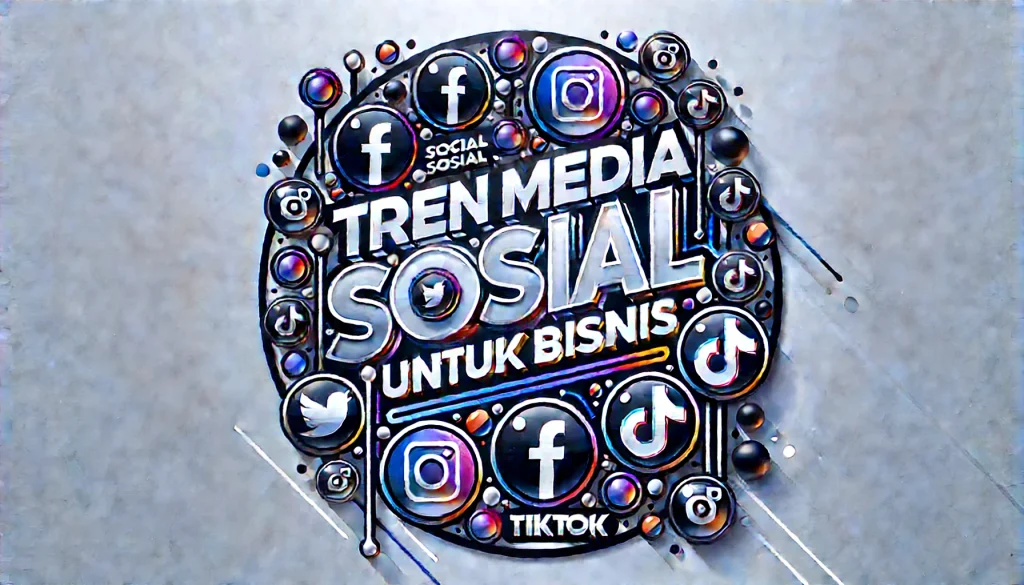 Tren Media Sosial untuk Bisnis