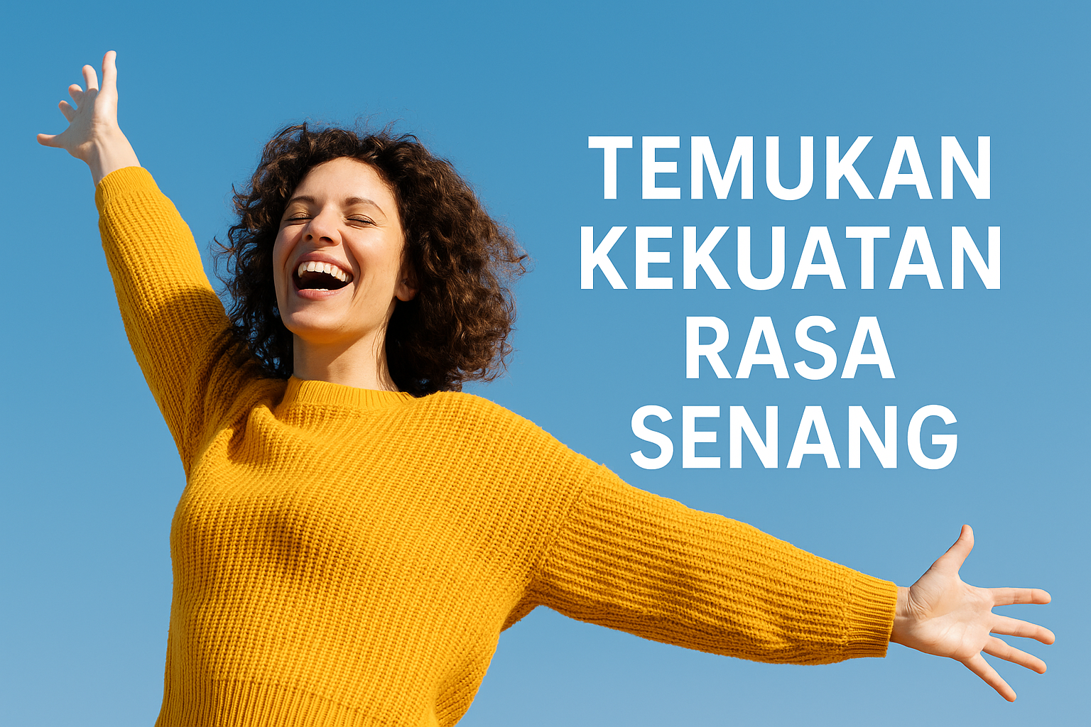 Temukan Kekuatan Rasa Senang 1 Temukan Kekuatan Rasa Senang