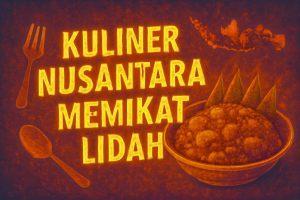Kuliner Nusantara Memikat Lidah