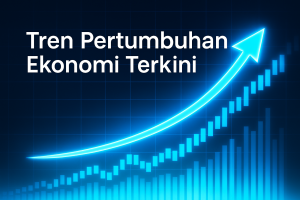 Tren Pertumbuhan Ekonomi Terkini