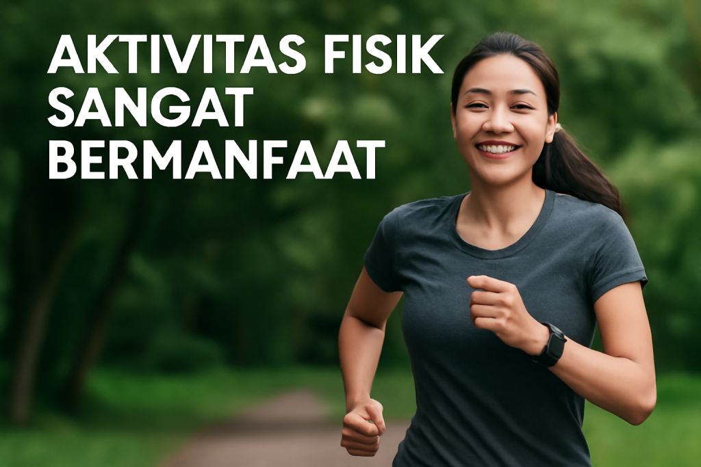Aktivitas Fisik Sangat Bermanfaat